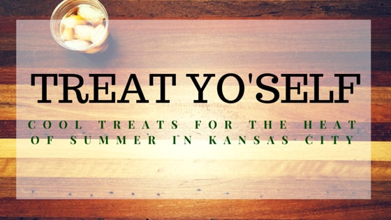 Treat Yo'self: Cool Treats for the Heat of Summer in Kansas City