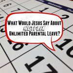 What Would Jesus Say About Netflix Unlimited Parental Leave? | Kansas City Moms Blog