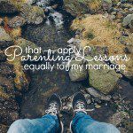 Parenting Lessons that Apply Equally to My Marriage | Kansas City Moms Blog