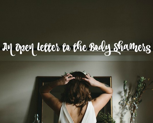 An Open Letter to the Body Shamers