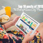 Top 10 Posts of 2015: The Best of KCMB | Kansas City Moms Blog