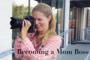Becoming a Mom Boss