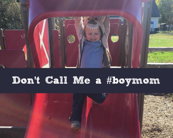 Don't Call Me a #boymom