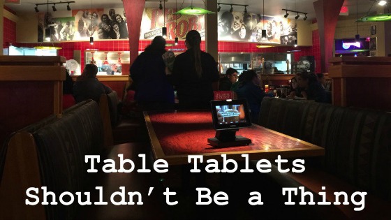 Table Tablets Shouldn't Be a Thing