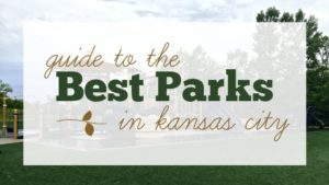 Guide to the Best Parks in Kansas City