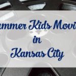 Summer Kids Movies in Kansas City | Kansas City Moms Blog