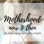 motherhood now and then: an interview with my mom | Kansas City Moms Blog