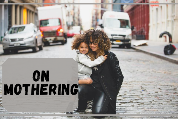On Mothering